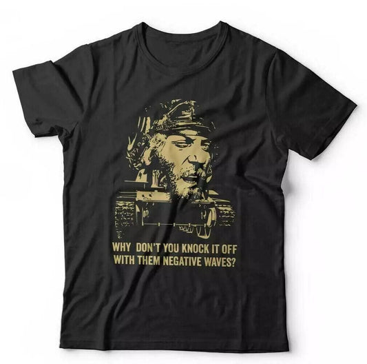 Kellys Heroes Tshirt Why Dont You Knock it Off With Them Negative Waves unisex