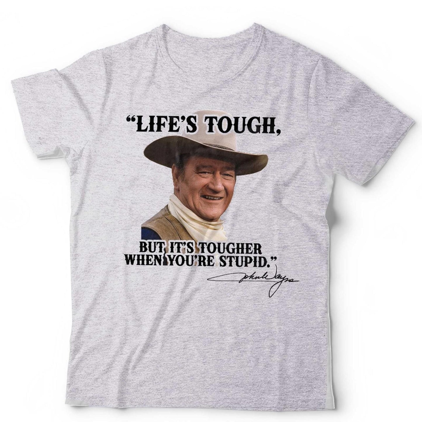 John Wayne Quote TShirt Funny Unisex and Kids Western Lifes Tough Wild West
