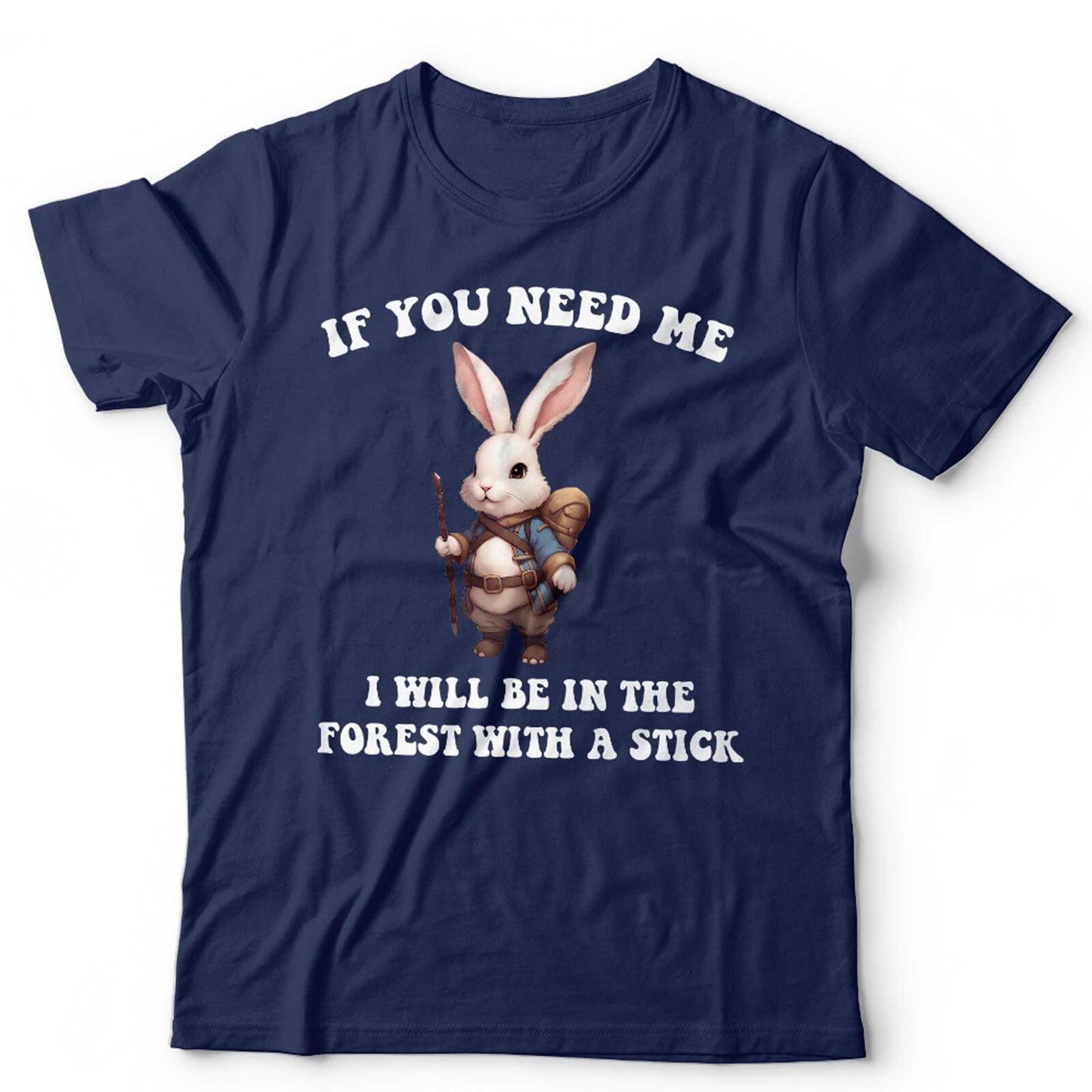 If You Need Me I Will Be In The Forest Unisex and Kids T Shirt Cute Animal DandD Fan
