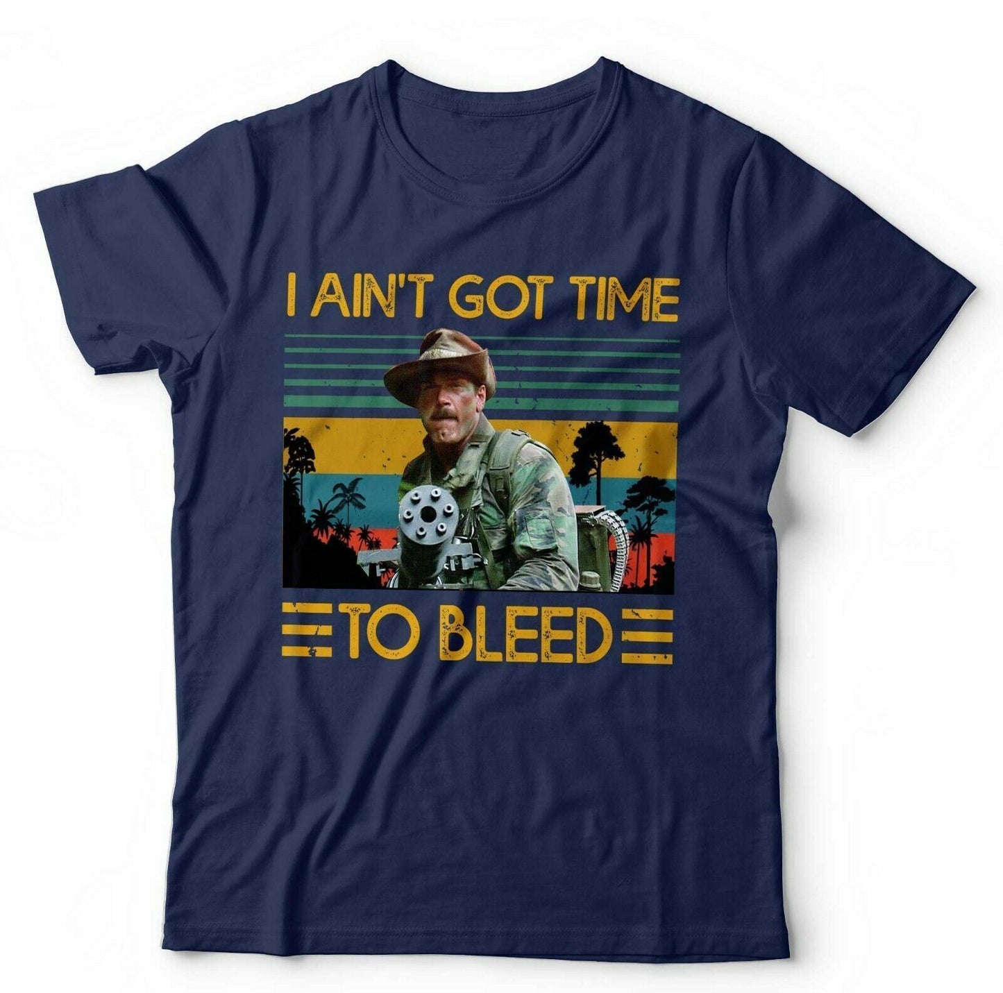Predator Tshirt I Aint Got Time To Bleed Unisex and Kids Blain Jesse Ventura