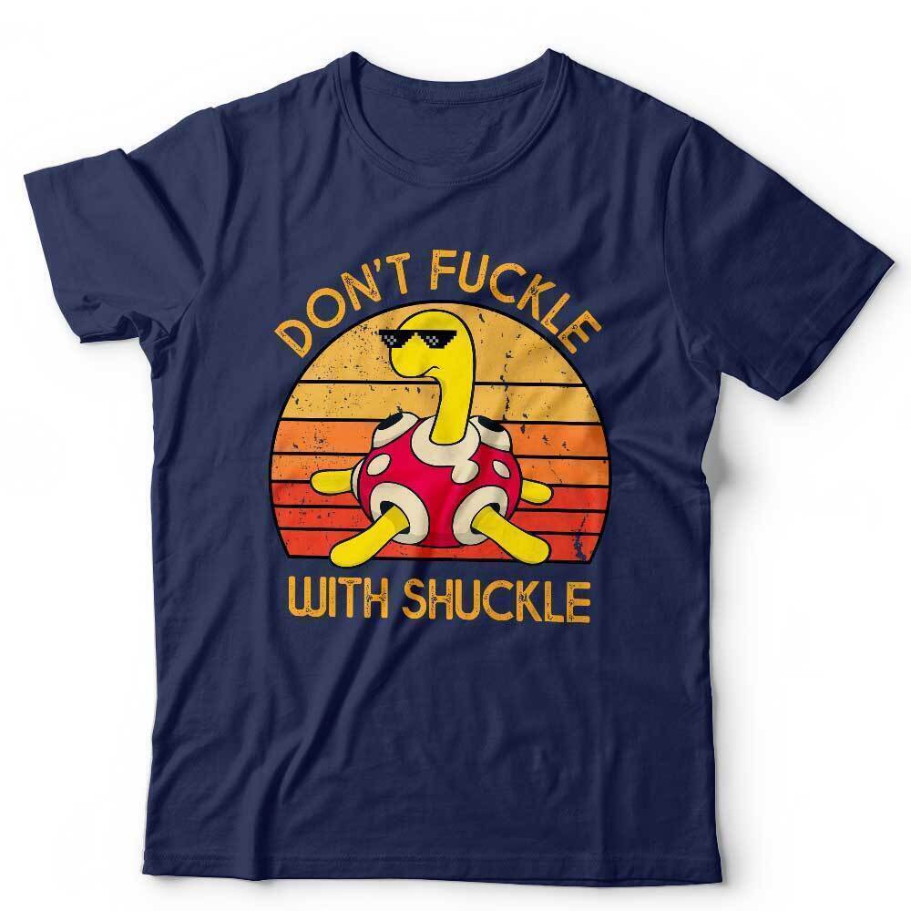 Dont Fuckle With Shuckle Tshirt Unisex Cute Funny Thug Life Anime Manga Poke