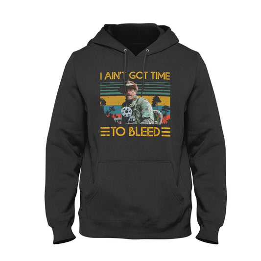 Predator Hoodie I Aint Got Time To Bleed Blain Jesse Ventura Schwarzenegger