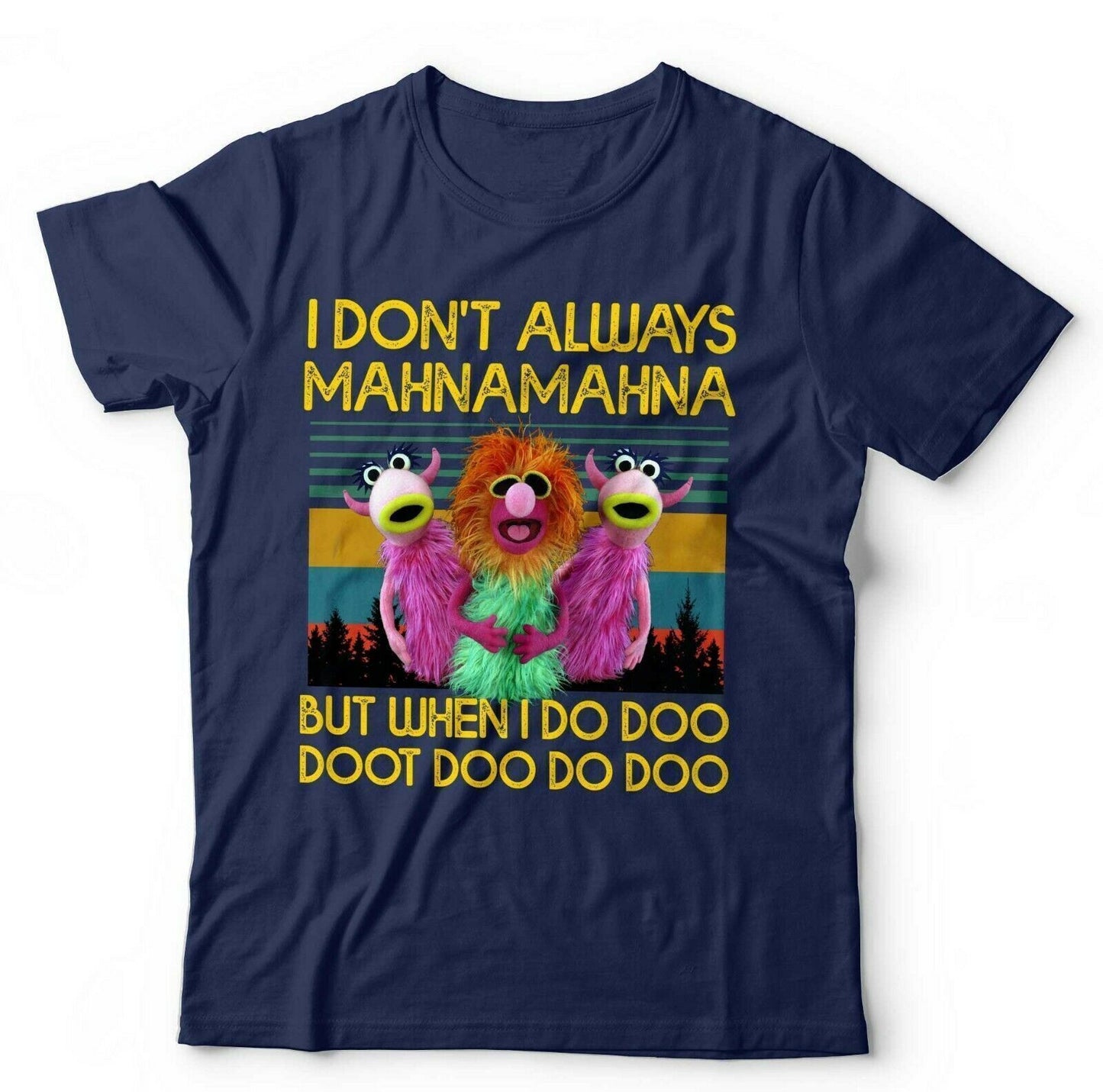 I Dont Always Mahnamahna T Shirt Unisex and Kids Funny Cute Retro Puppet VIntage