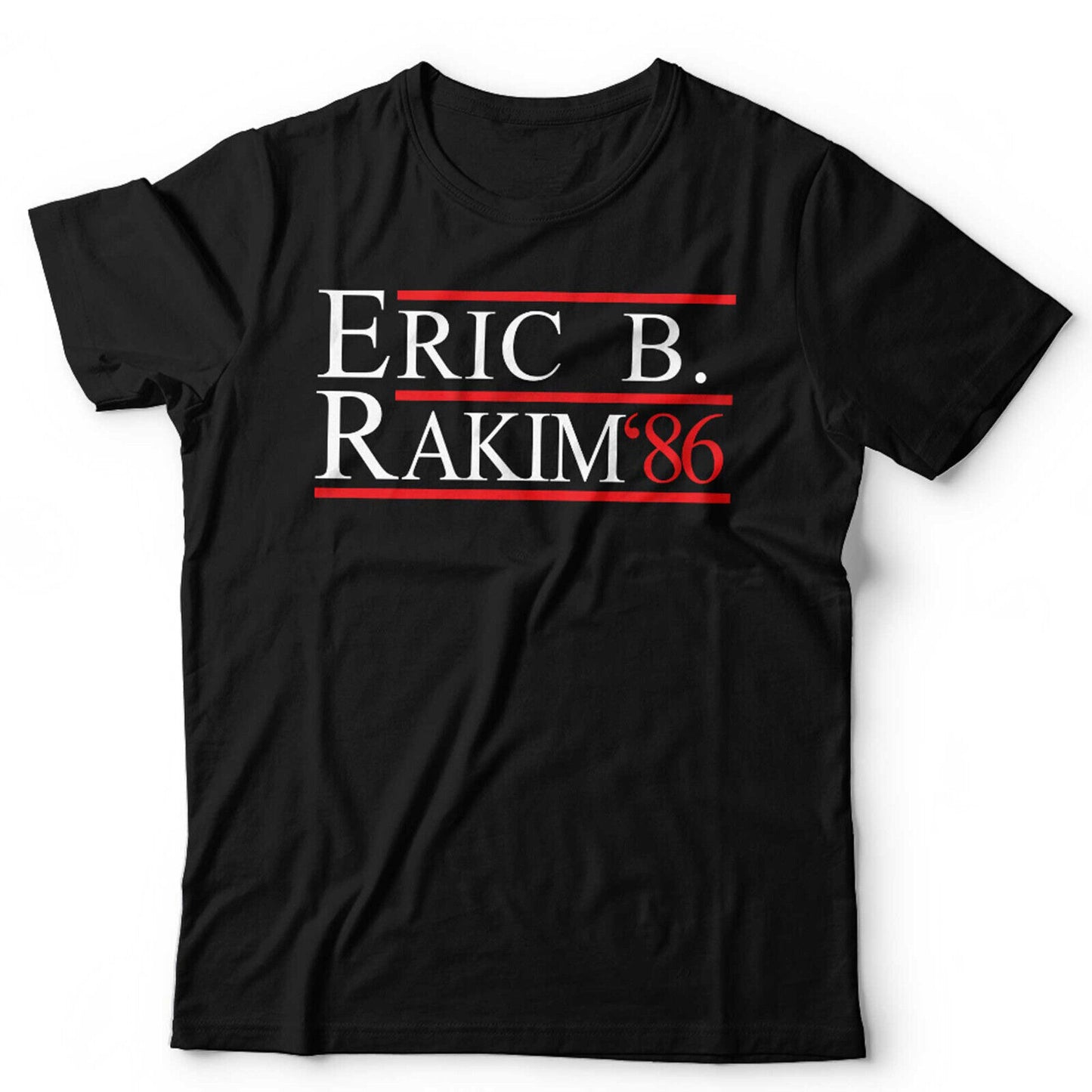 Erik B. Rakim Tshirt 86 Unisex Funny Rapper Hip Hop President USA Vintage Retro