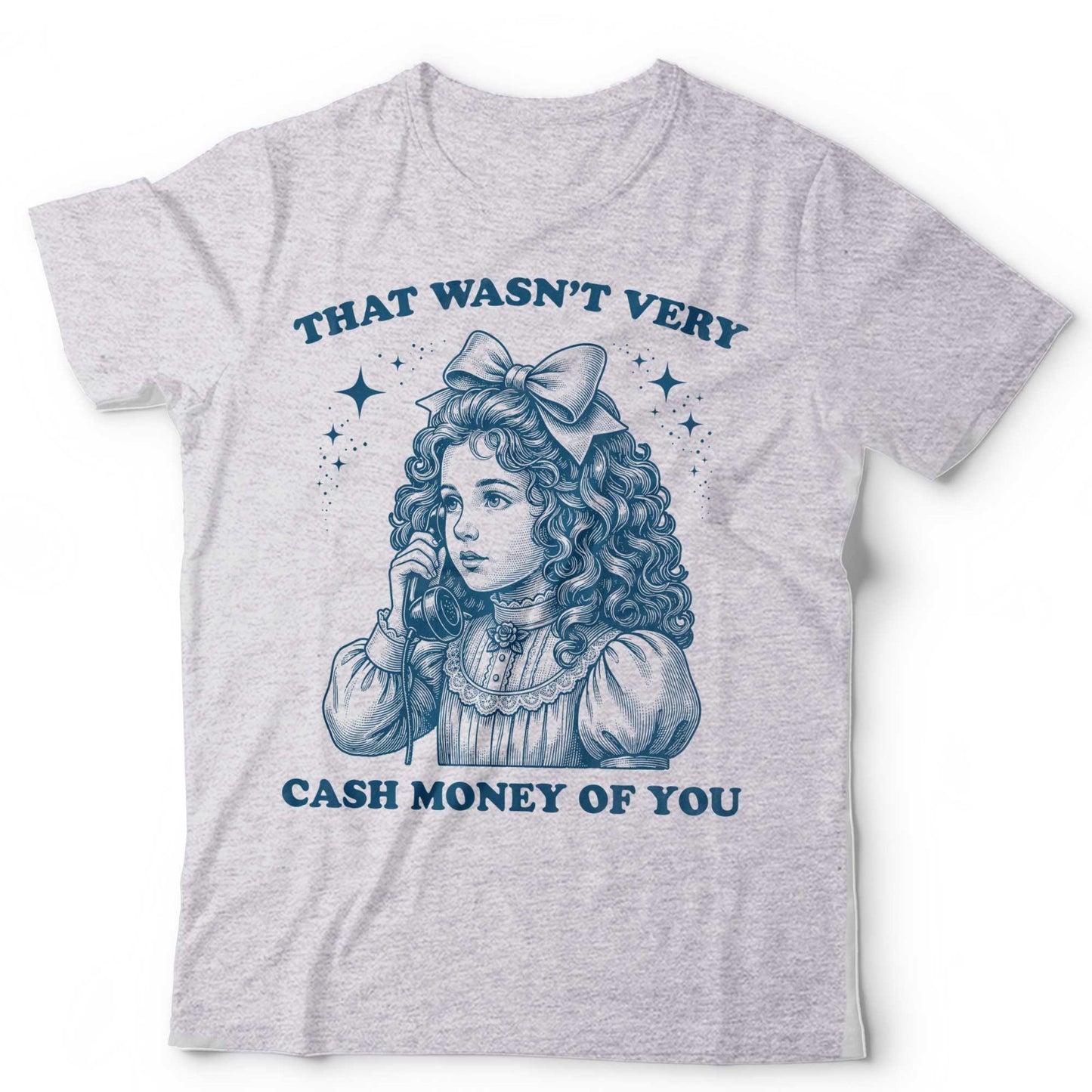 Funny Meme Shirt Cash Money Vintage Girl Graphic Tee Unisex TShirt Gift Idea
