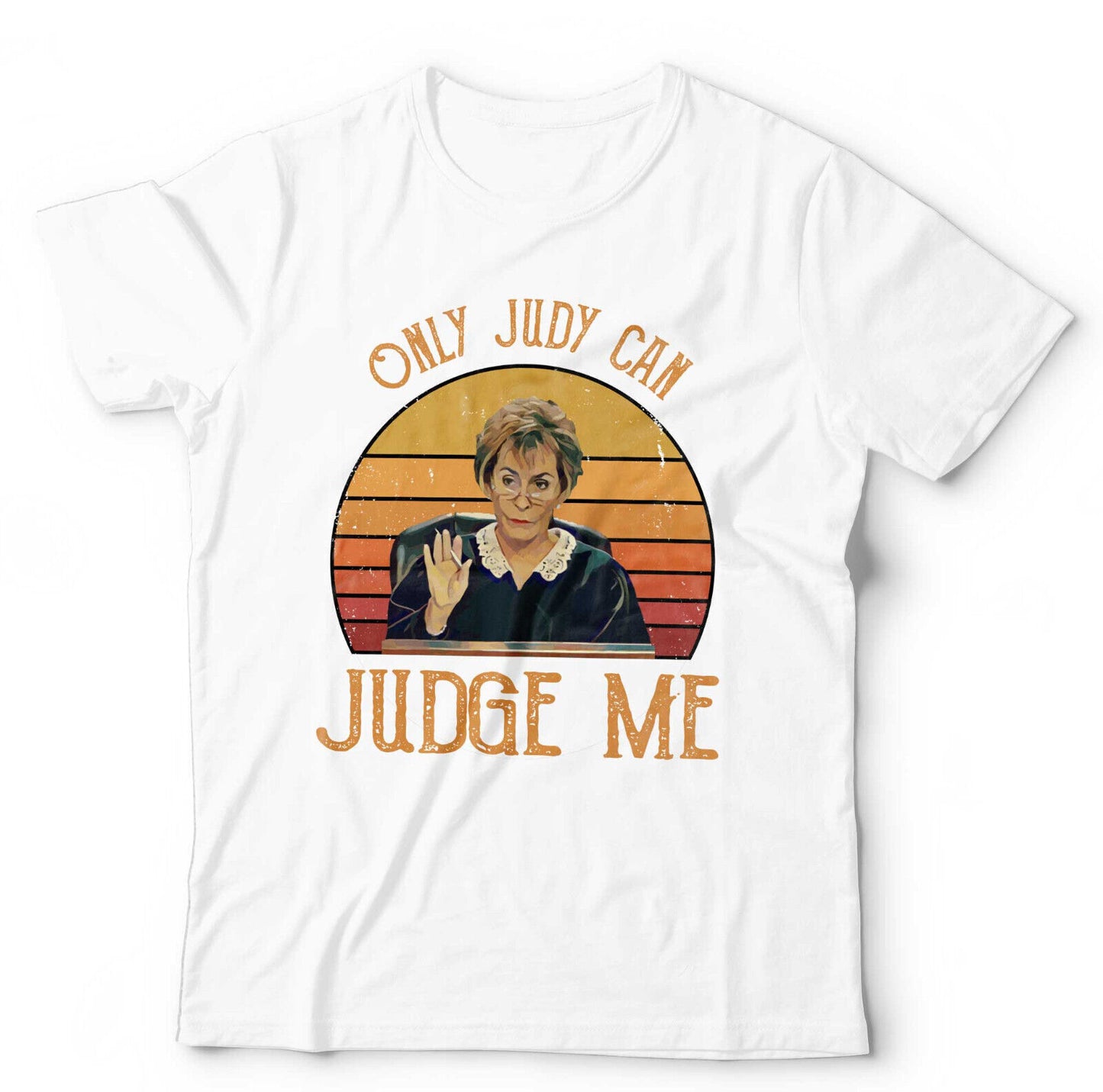Judge Judy Tshirt Only Judy Can Judge Me Unisex TV Funny Humour Retro Vintage