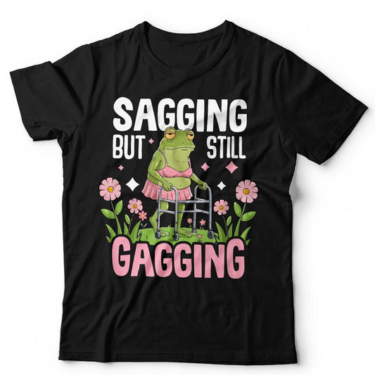 Sagging But Still Gagging Unisex T shirt  Funny Frog Meme Birthday Gift For Her