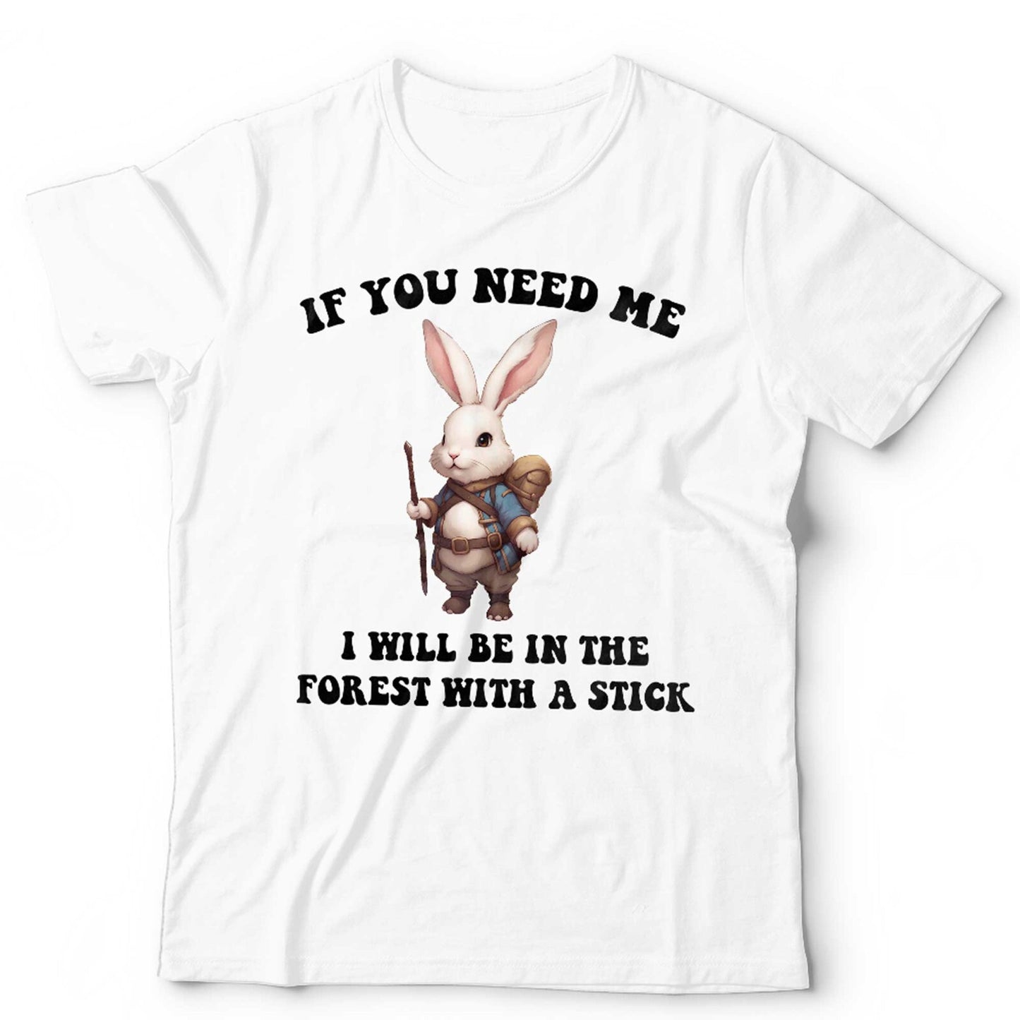 If You Need Me I Will Be In The Forest Unisex and Kids T Shirt Cute Animal DandD Fan