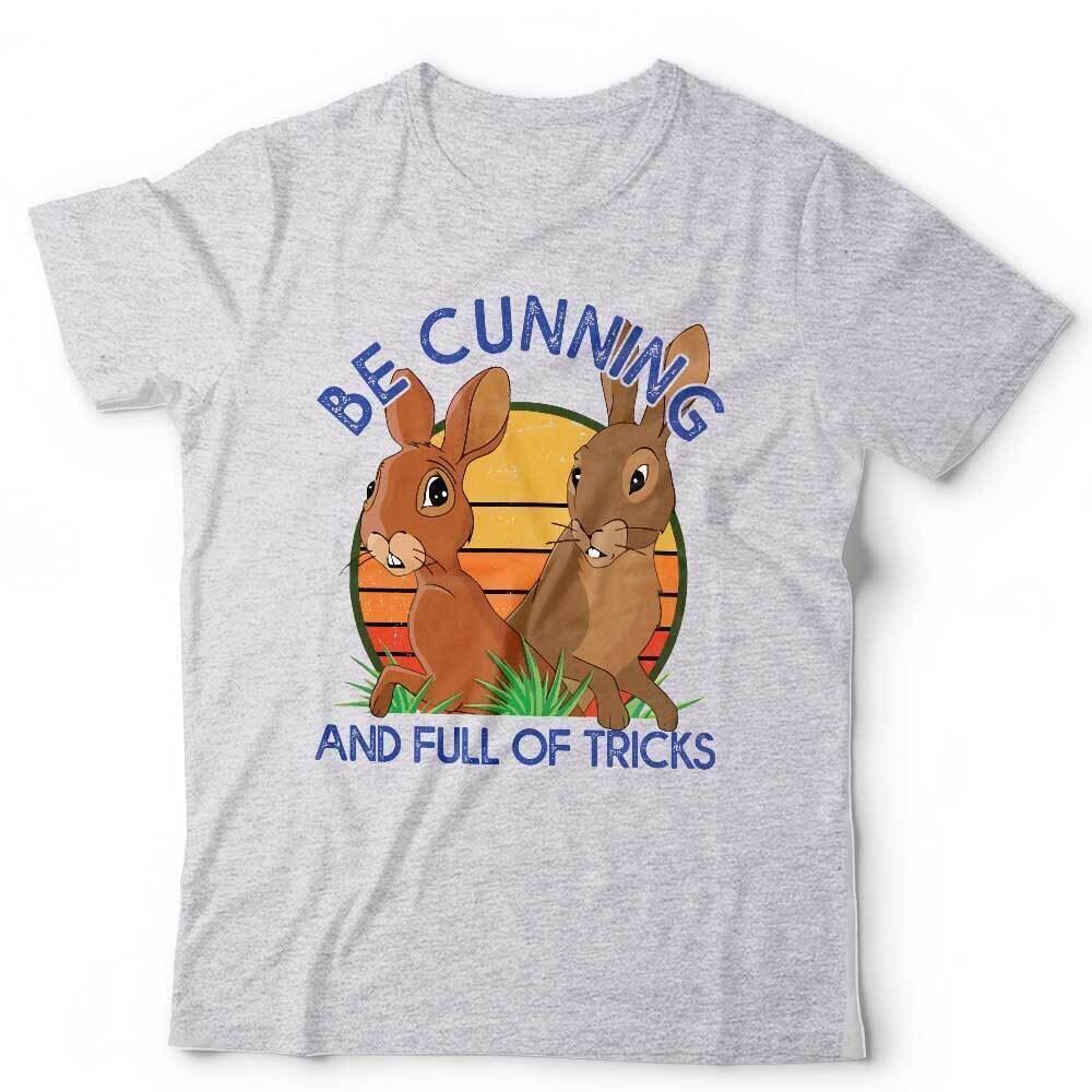 Watership Down Tshirt Unisex and Kids Be Cunning, And Full Of Tricks Rabbits Cute
