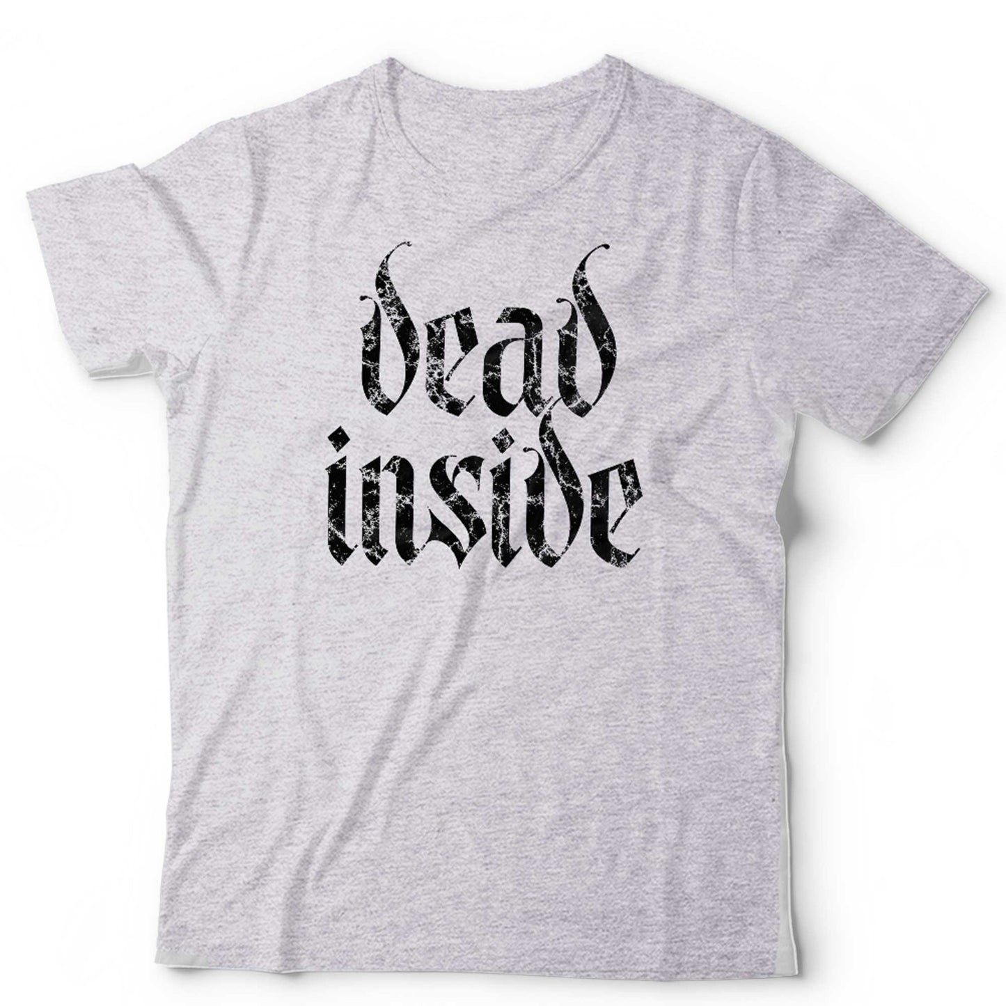 Dead Inside T Shirt Unisex Gothic Alternative Rock Nerd Metal Geek Quote Slogan