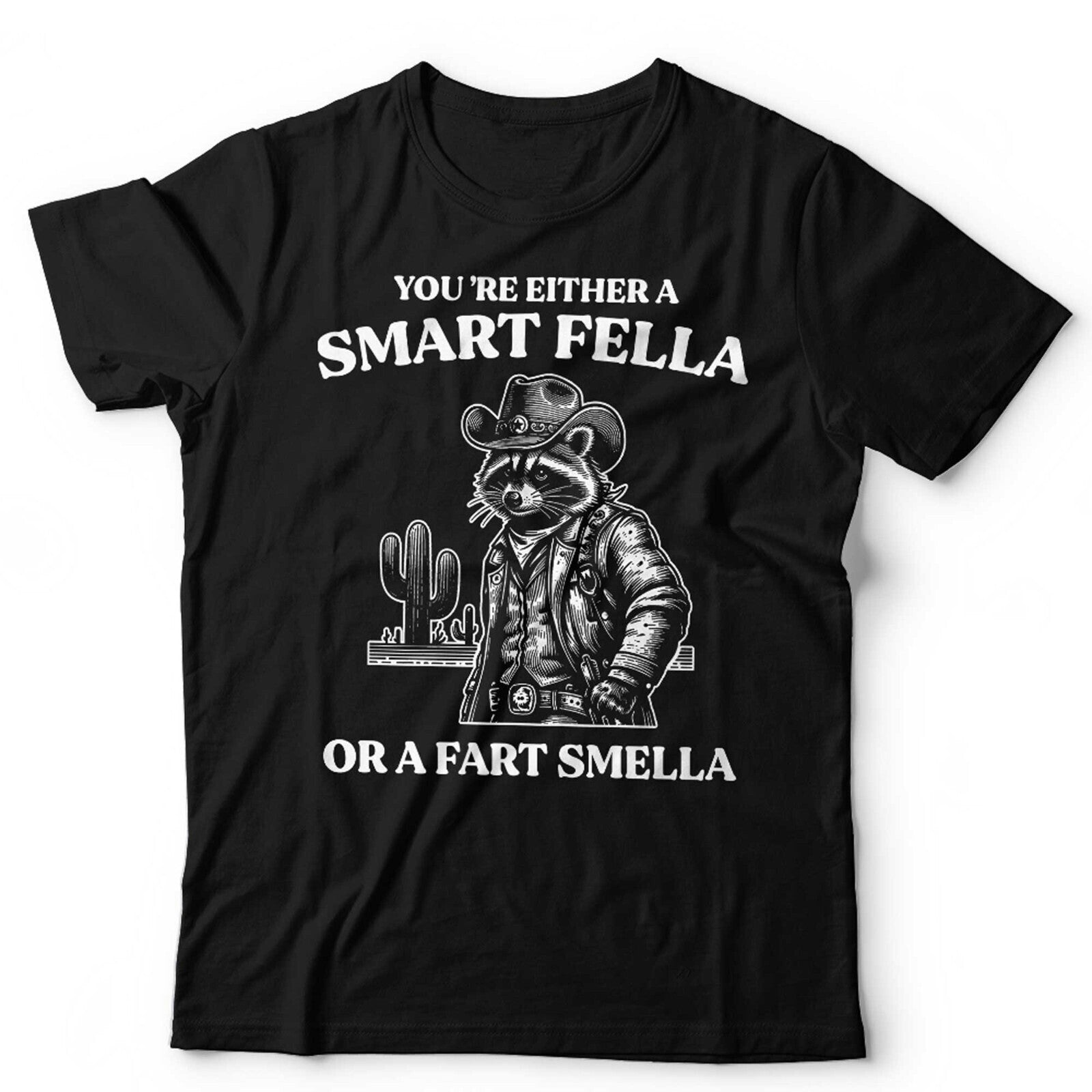 Racoon Tshirt Youre Either A Smart Fella Or A Fart Smeller Unisex and Kids Cowboy