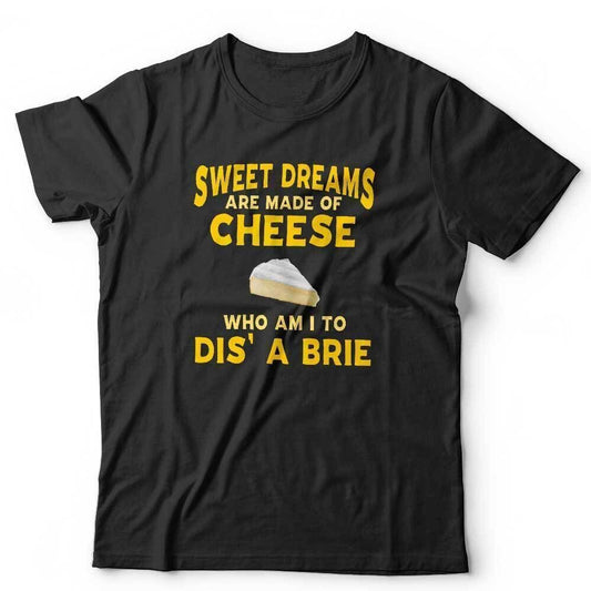 Sweet Dreams Are Made Of Cheese Tshirt Unisex Alternative Lyrics Funny Humour