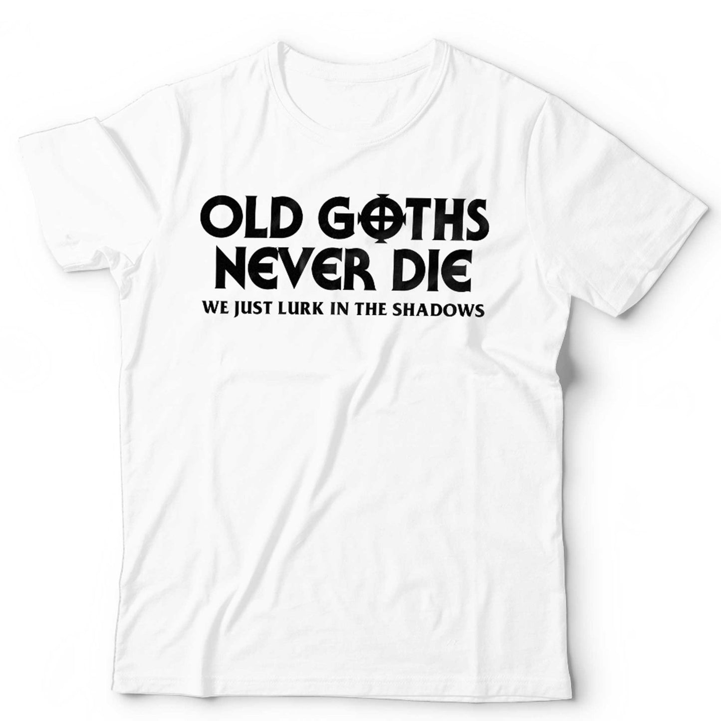 Funny Gothic T Shirt Unisex Old Goths Never Die Rock Metal Birthday Gift Biker