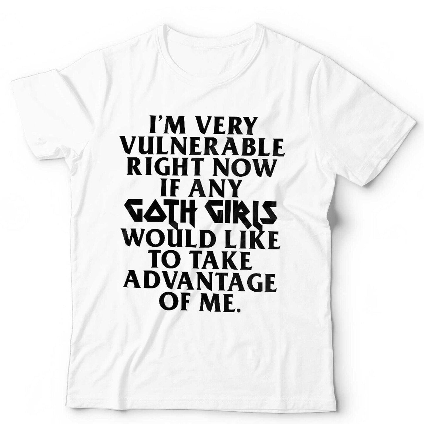Goth Tshirt Im Very Vulnerable Right Now Unisex Girls Funny Rock Gothic Meme