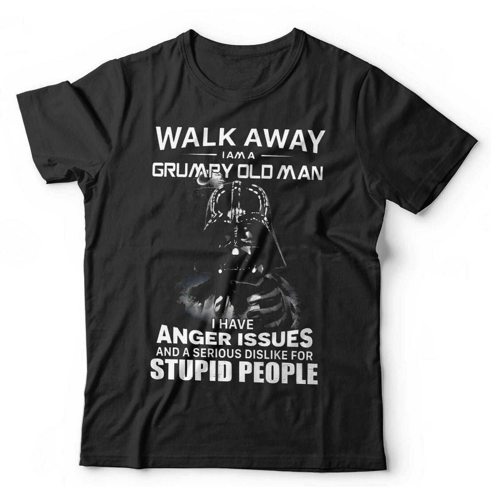 Walk Away, Im A Grumpy Old Man, I Have Anger Issues Unisex T shirt Fathers Day