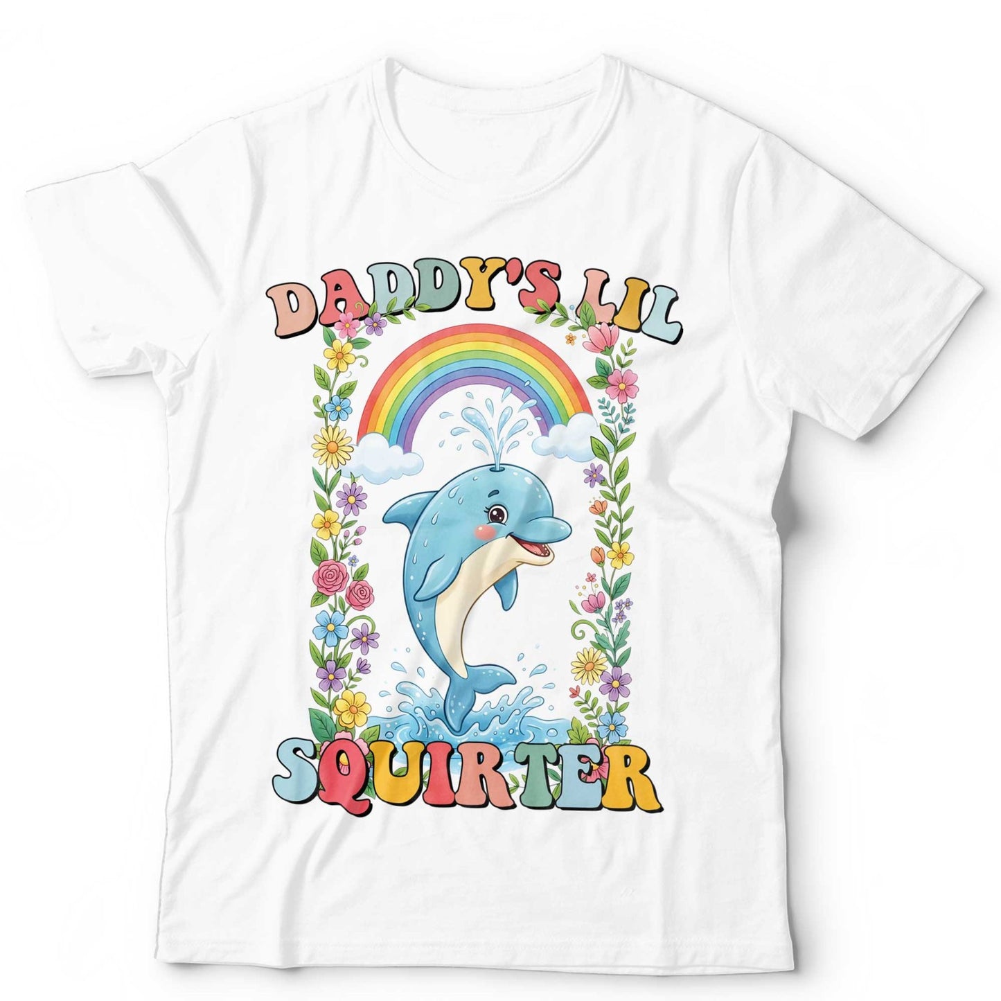 Daddys Lil Squirter Funny Dolphin T Shirt Cute Rainbow Adult Humor Meme Tee