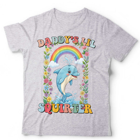 Daddys Lil Squirter Funny Dolphin T Shirt Cute Rainbow Adult Humor Meme Tee