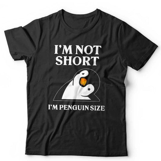 Im Not Short Im A Penguin Tshirt Unisex and Kids  Funny, Joke, Humour, Novelty