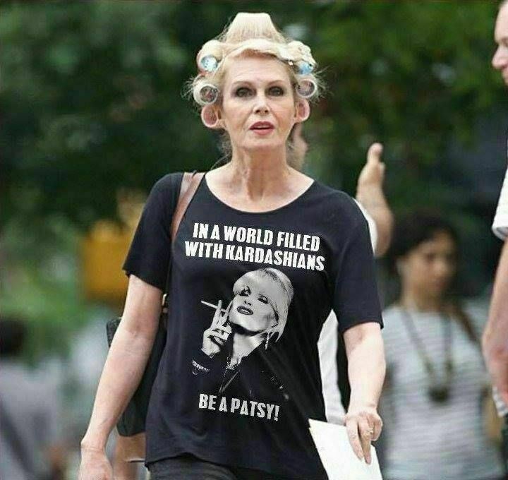 In A World Filled With Kardashians Be A Patsy Ladies Tshirt  Womens  Patsy