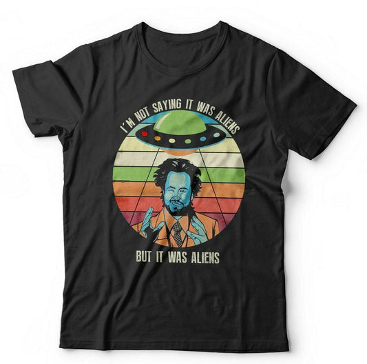 Ancient Aliens Tshirt Im Not Saying It Was Aliens Unisex and Kids Giorgio UFO