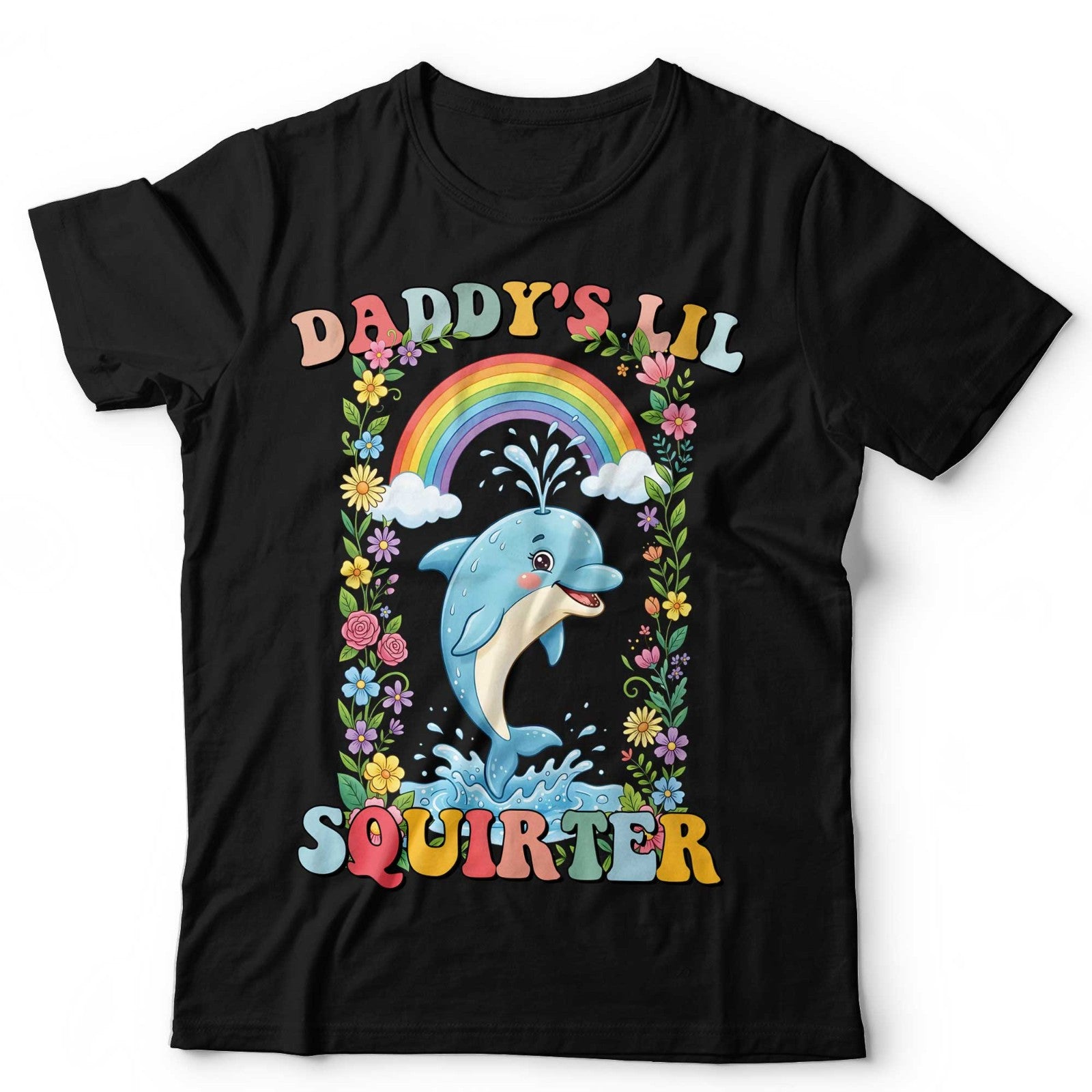 Daddys Lil Squirter Funny Dolphin T Shirt Cute Rainbow Adult Humor Meme Tee