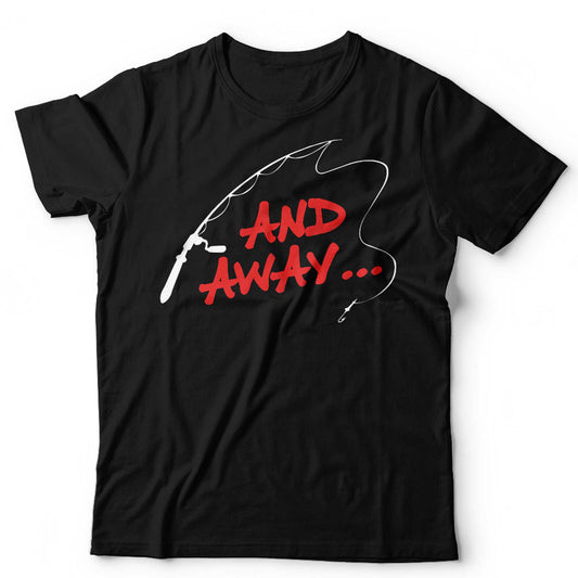 And Away Tshirt Unisex British TV Bob Mortimer Paul Whitehouse Gone Fishing Tee