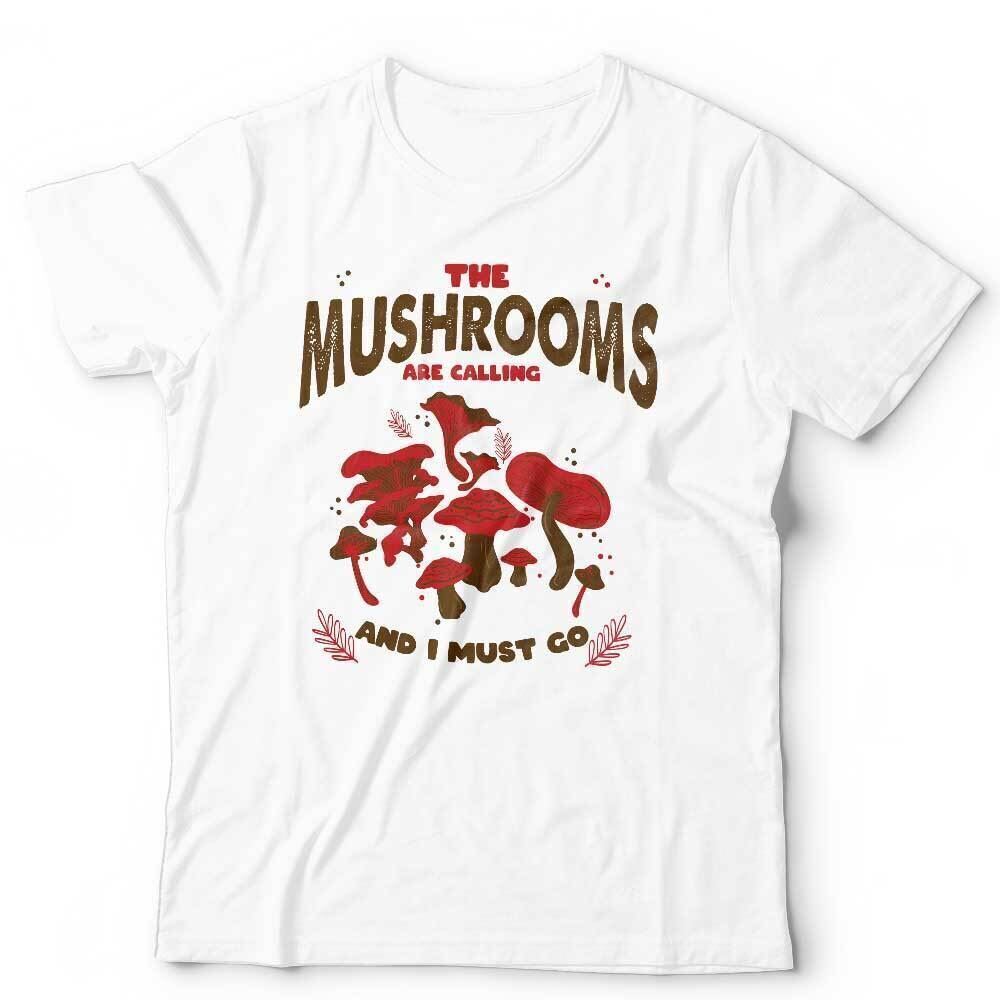 Mushroom Tshirt New The Mushrooms Are Calling Unisex Fungi Magic Mycology Funny