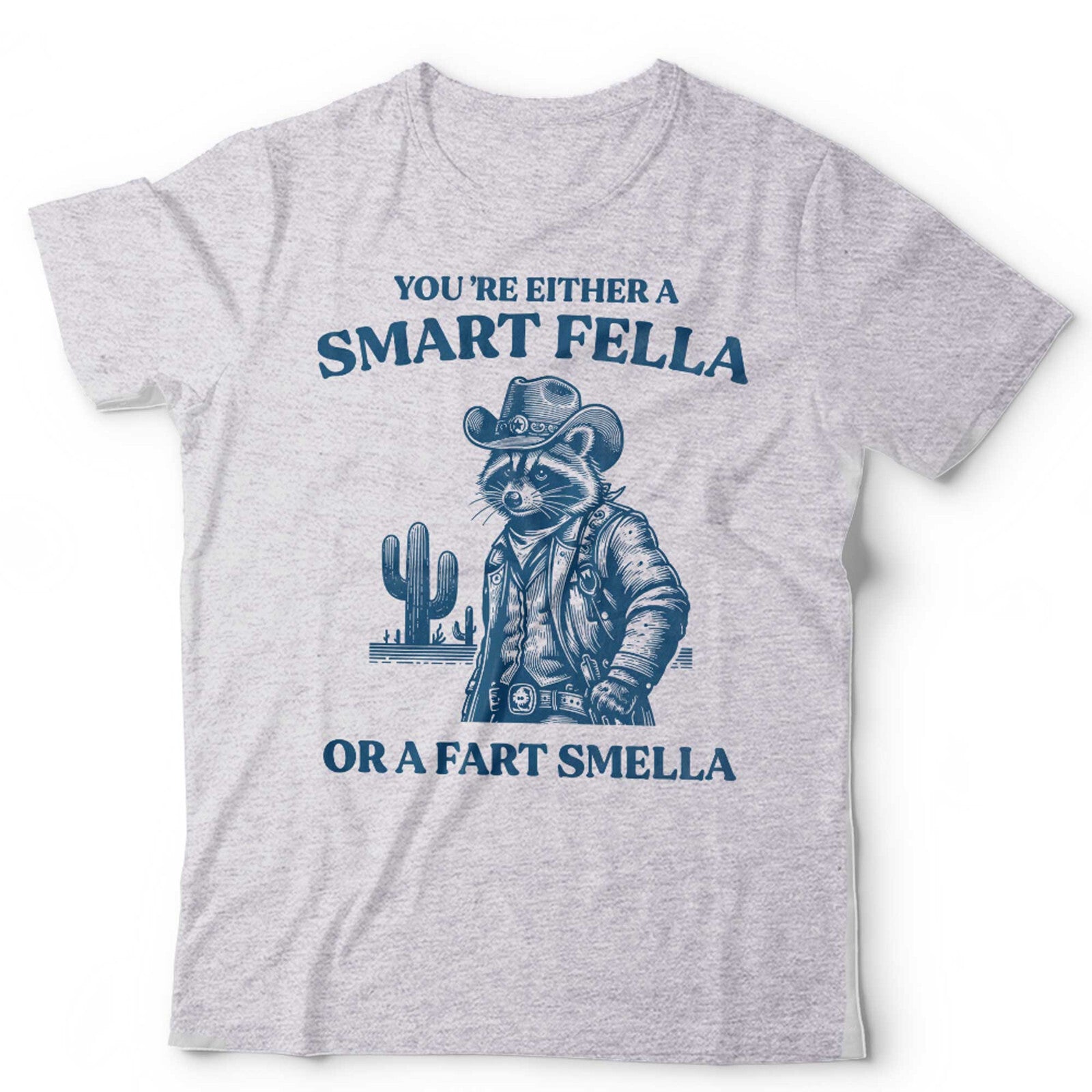 Racoon Tshirt Youre Either A Smart Fella Or A Fart Smeller Unisex and Kids Cowboy
