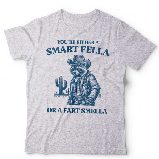Racoon Tshirt Youre Either A Smart Fella Or A Fart Smeller Unisex and Kids Cowboy