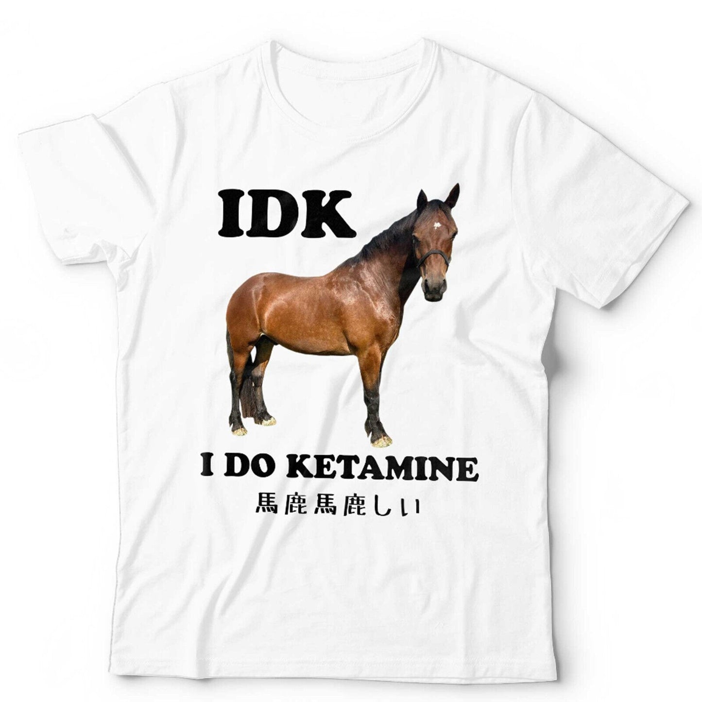 IDK I Do Ketamine Unisex Tshirt Funny Horse Meme Japanese Retro Vintage Humour
