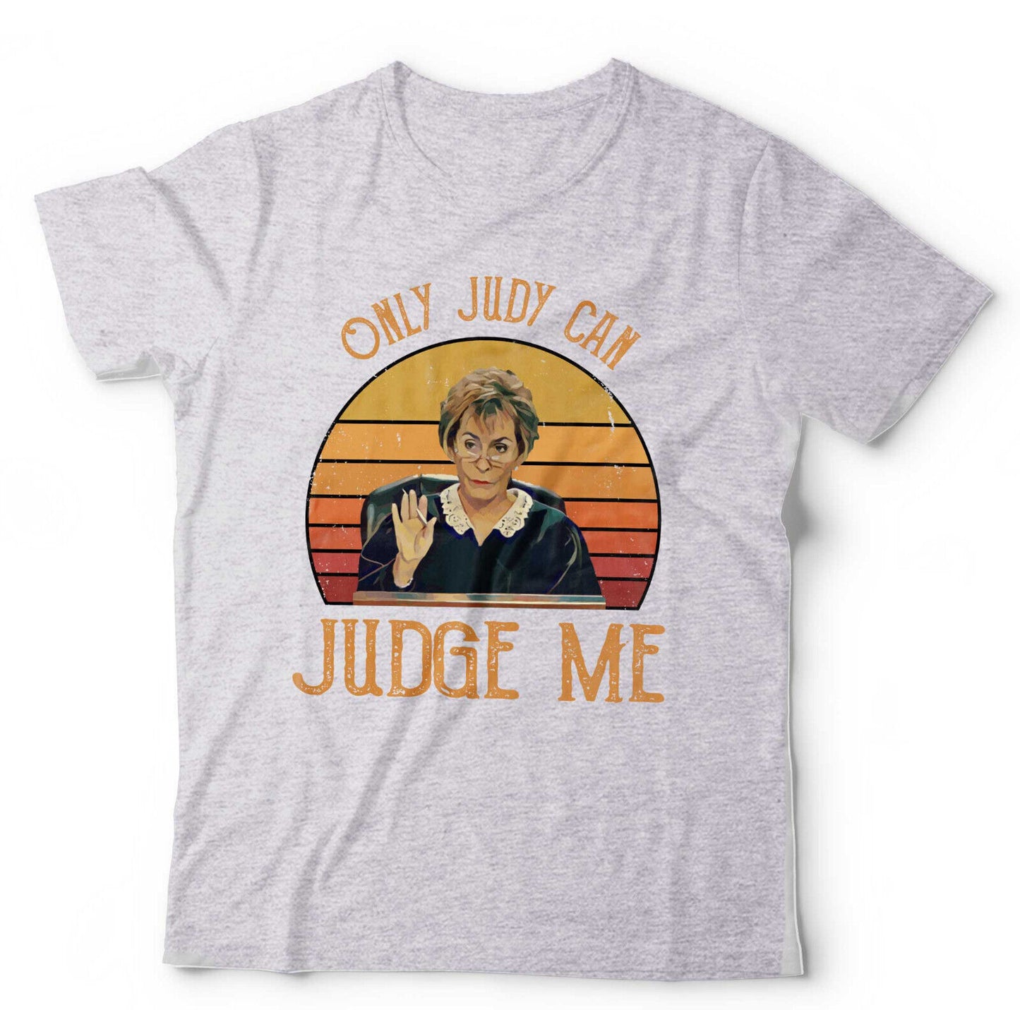 Judge Judy Tshirt Only Judy Can Judge Me Unisex TV Funny Humour Retro Vintage