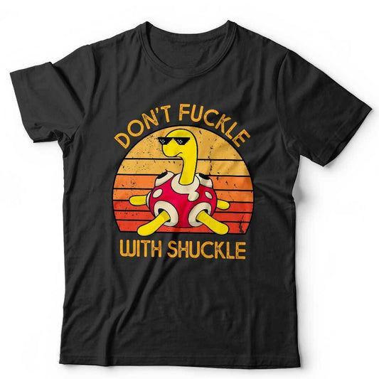 Dont Fuckle With Shuckle Tshirt Unisex Cute Funny Thug Life Anime Manga Poke