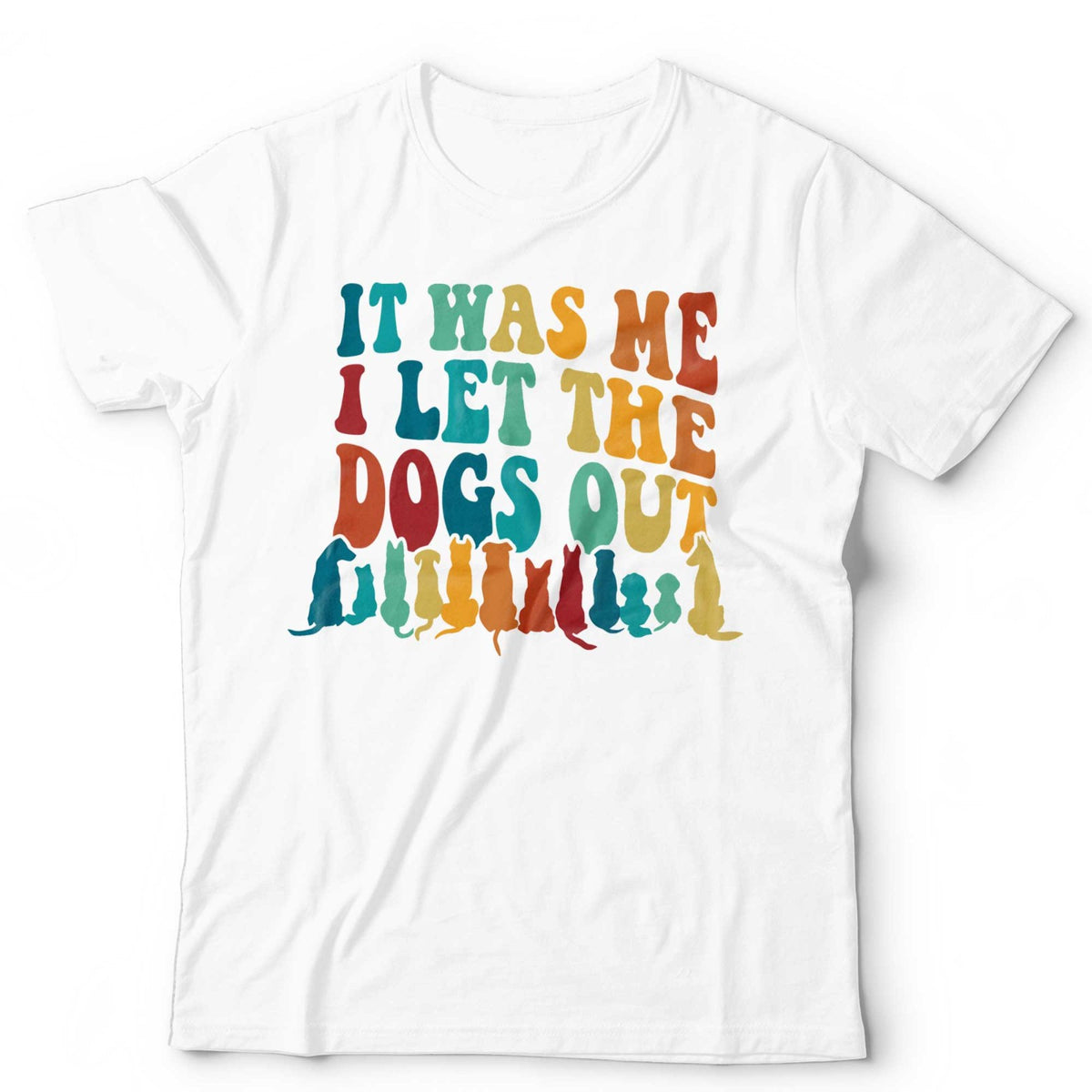 It Was Me I Let The Dogs Out T-Shirt Funny Dog Lover Puppy Retro Unisex & Kids