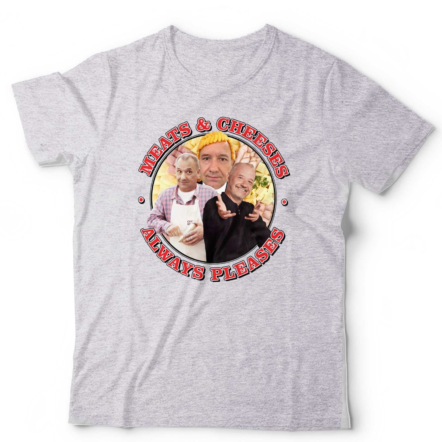Bob Mortimer T Shirt Meats And Cheeses Always Pleases Funny Comedy Food Tee