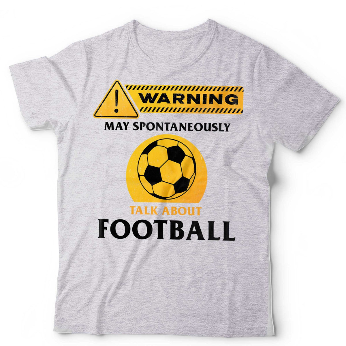 Football T-Shirt May Spontaneously Talk About Footy Soccer Footie Unisex & Kids