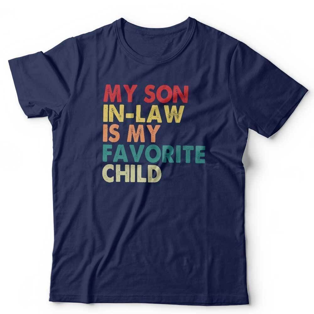My Son In-Law Is My Favourite Child T-Shirt | Funny Family Gift | Novelty In-Law