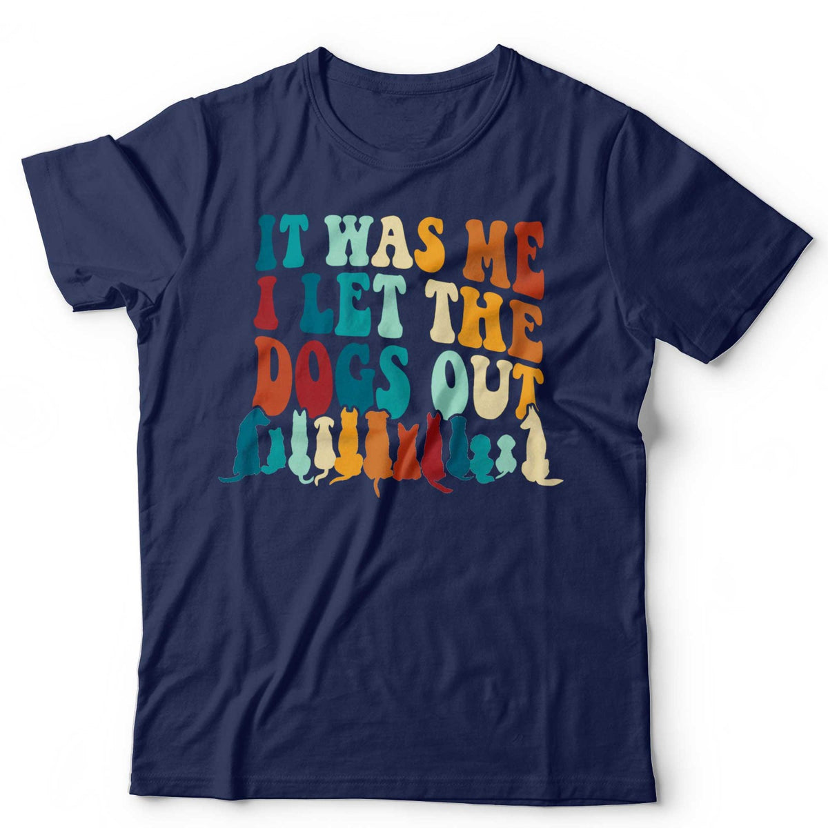 It Was Me I Let The Dogs Out T-Shirt Funny Dog Lover Puppy Retro Unisex & Kids