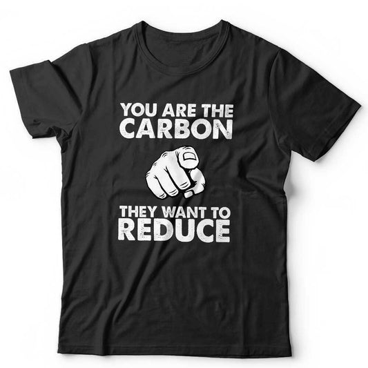 Conspiracy T-Shirt Climate Change You Are The Carbon Global Warming Unisex