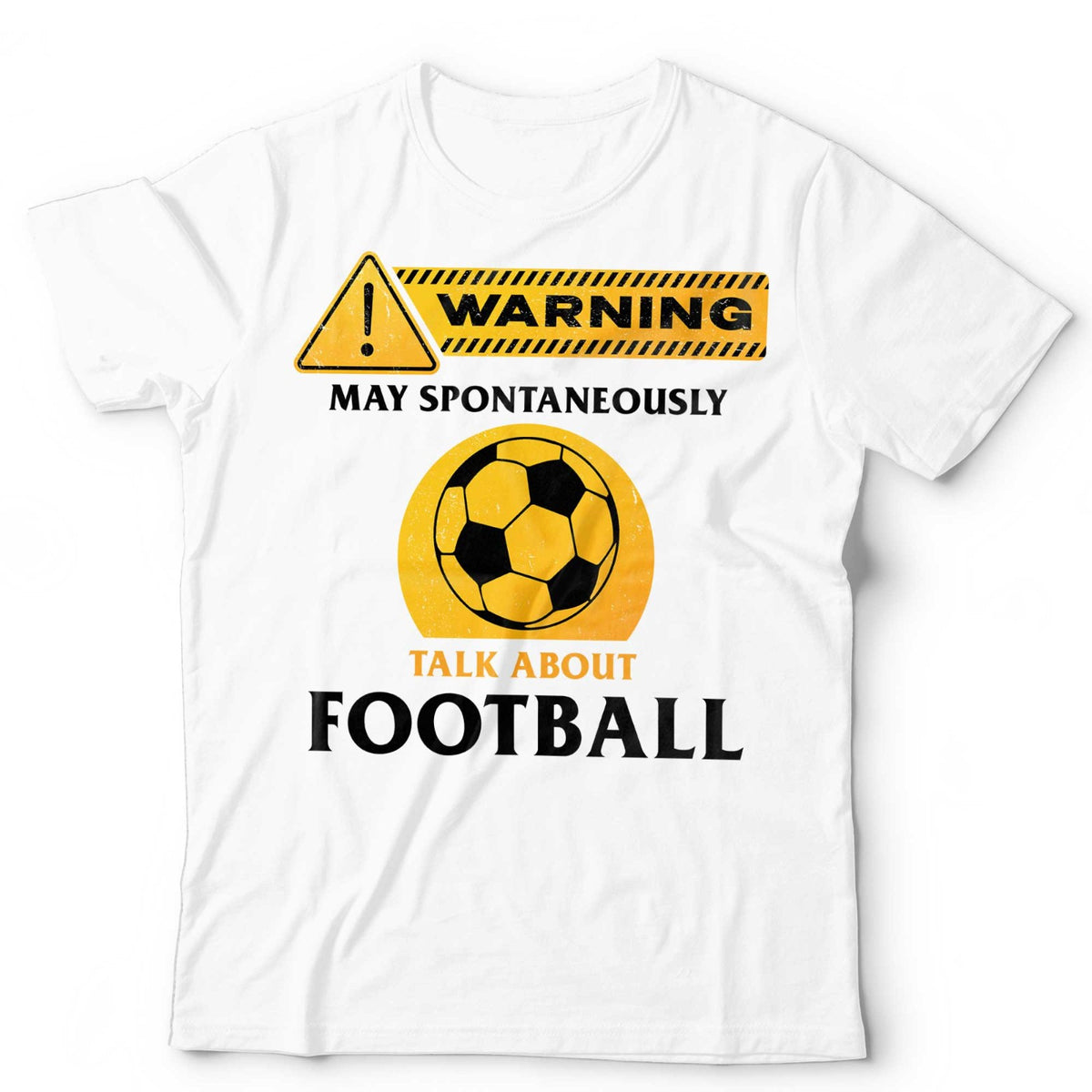 Football T-Shirt May Spontaneously Talk About Footy Soccer Footie Unisex & Kids