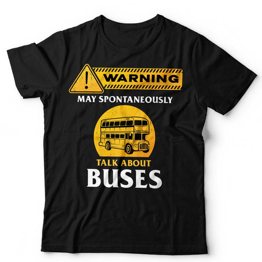 Bus T-Shirt May Spontaneously Talk About Buses Coach Transport Unisex & Kids