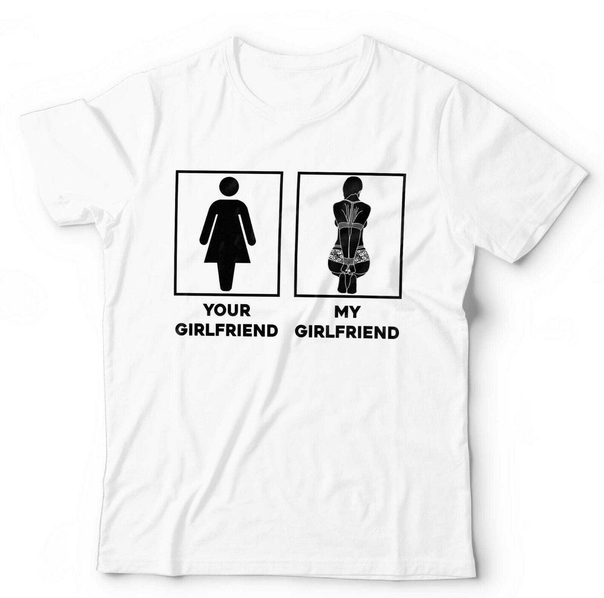 Your Girlfriend My Girlfriend Tshirt Unisex - Funny, Adult, Humour, BDSM