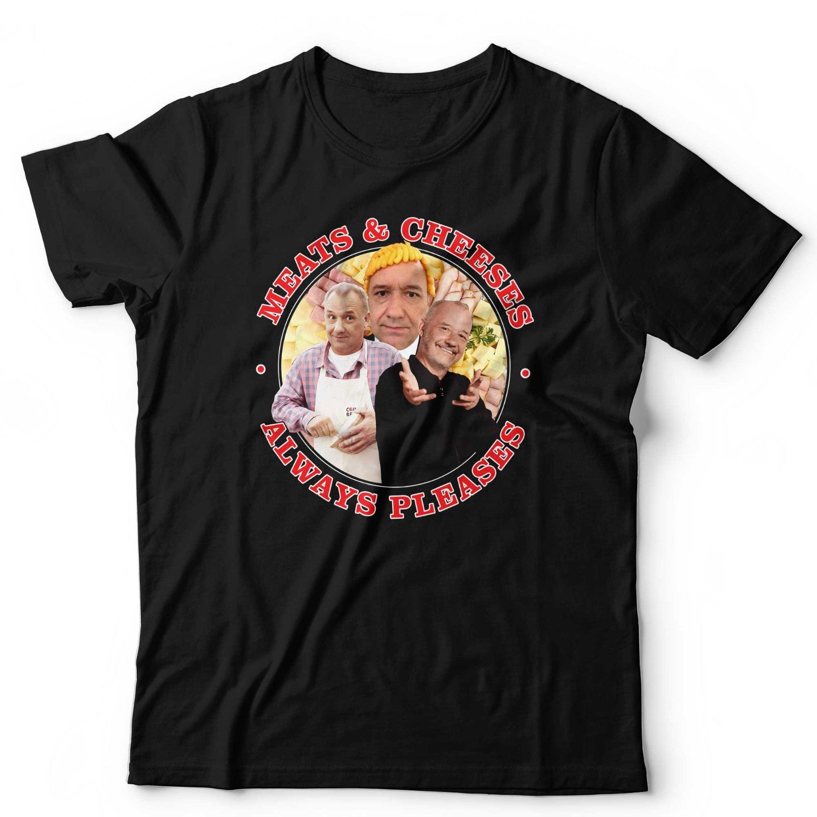 Bob Mortimer T Shirt Meats And Cheeses Always Pleases Funny Comedy Food Tee