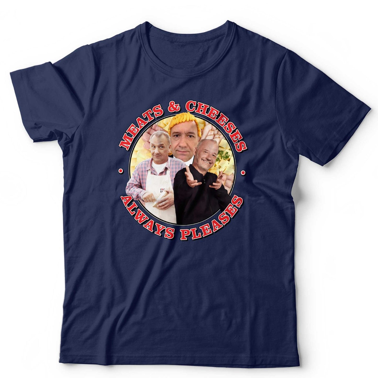 Bob Mortimer T Shirt Meats And Cheeses Always Pleases Funny Comedy Food Tee