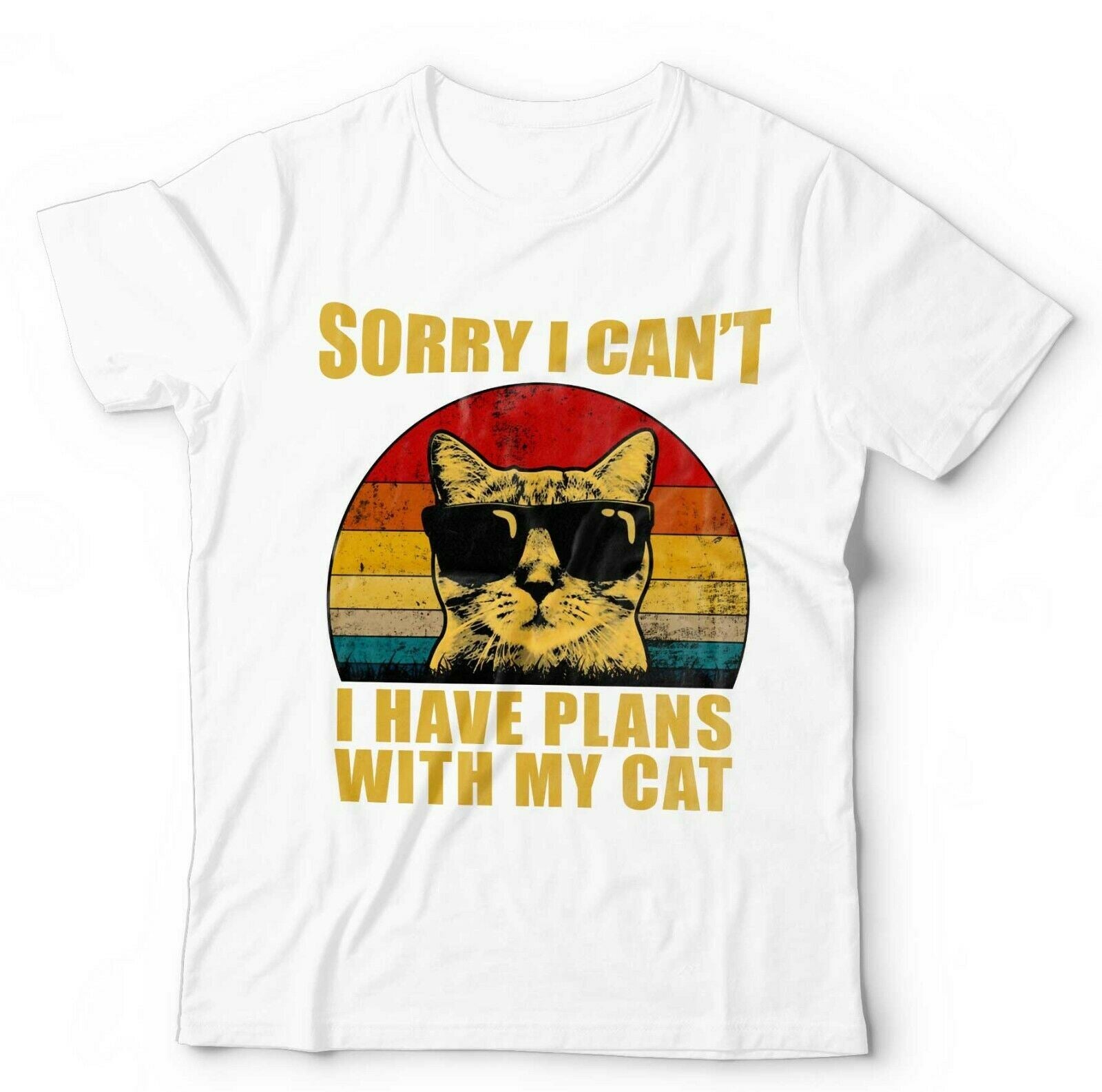 Sorry I Can't, I have Plans With My Cat Tshirt Unisex