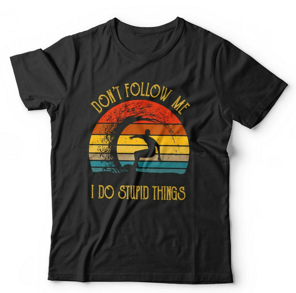 Surfing Don't Follow Me Tshirt Unisex