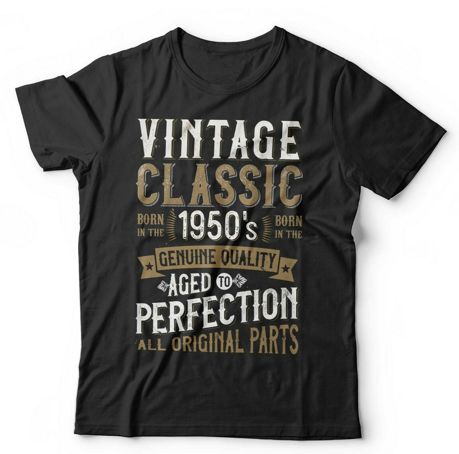 Born in 1950's Aged To Perfection Tshirt Unisex