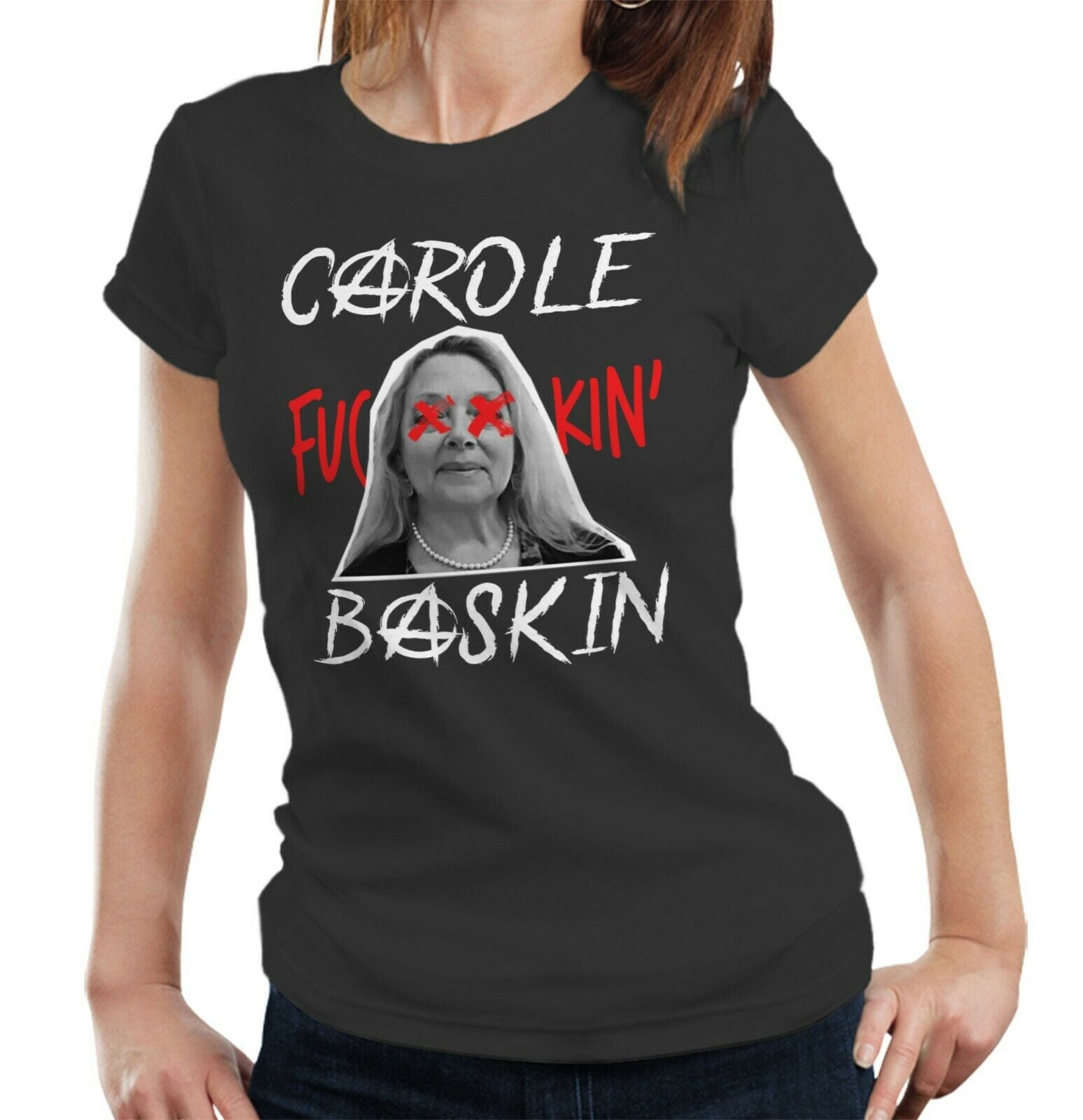 Carole Fu**in' Baskin Tshirt Fitted Ladies