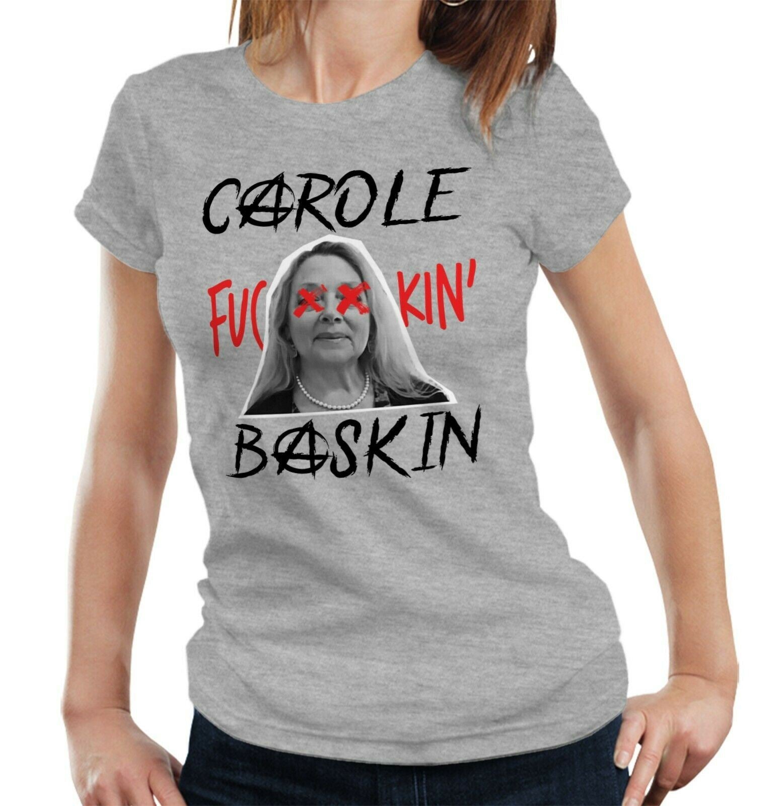 Carole Fu**in' Baskin Tshirt Fitted Ladies