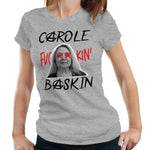 Carole Fu**in' Baskin Tshirt Fitted Ladies