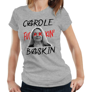 Carole Fu**in' Baskin Tshirt Fitted Ladies